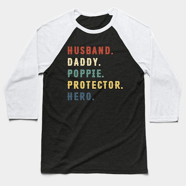 Husband Daddy Poppie Protector Hero Dad Gift Fathers Day Baseball T-Shirt by Soema